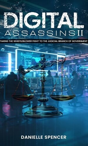 DIGITAL ASSASSINS II: Taking the fight to the Judicial Branch of Government