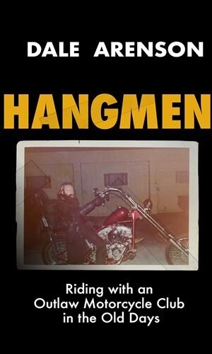 HANGMEN: Riding with an outlaw motorcycle club in the old days