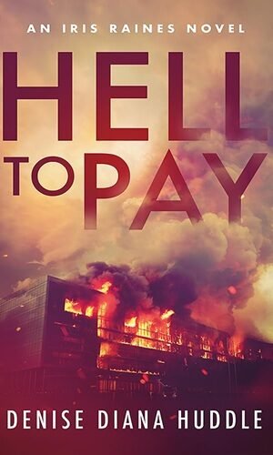 Hell to Pay: A Texas Private Investigator Mystery (Iris Raines Mystery)