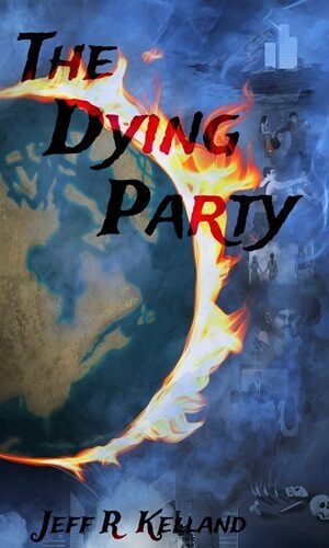 The Dying Party (Climate Change Endgame Book 2)