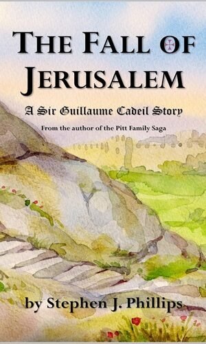 The Fall of Jerusalem (The Sir Guillaume Cadeil Chronicles Book 1)