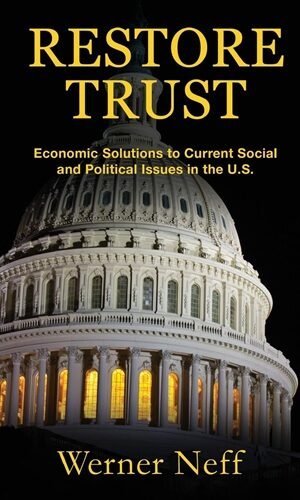 Restore Trust: Economic Solutions to Current Social and Political Issues in the U.S.