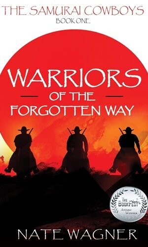 Warriors of the Forgotten Way: The Samurai Cowboys - Book One