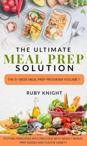 The Ultimate Meal Prep Solution