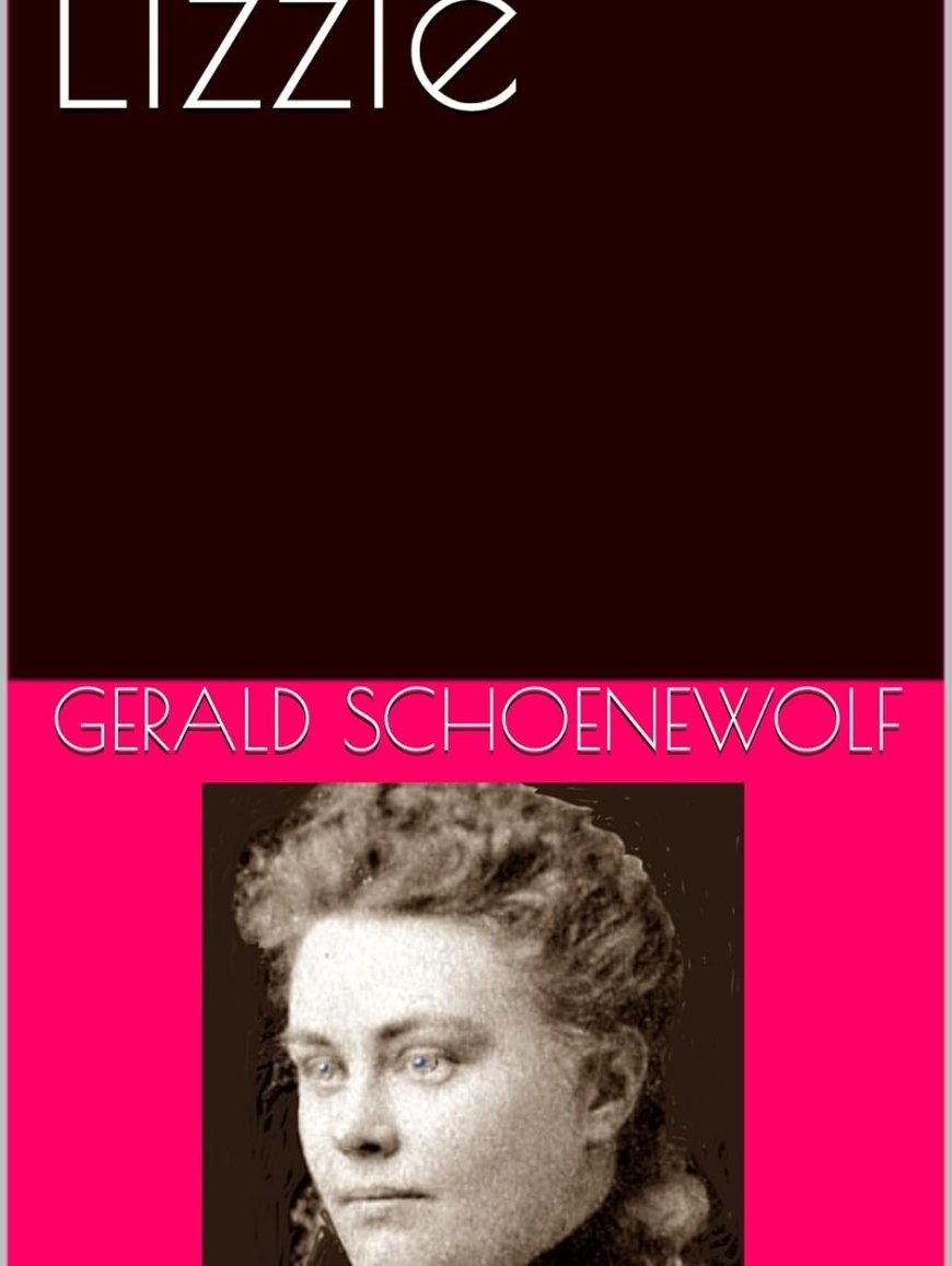 Lizzie A Biographical Novel